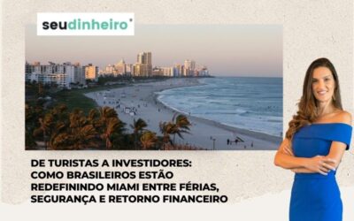Reportagem: Heloisa Arazi comenta sobre o novo perfil do investidor brasileiro em Miami